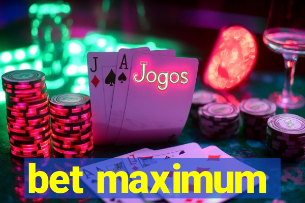 bet maximum